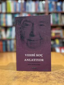 Vehbi Koç Anlatıyor