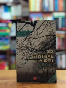 Bir Yetiştirme Yurdu Öyküsü 1998-2012