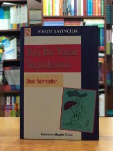 Bizi Biz Yapan Seçimlerimiz