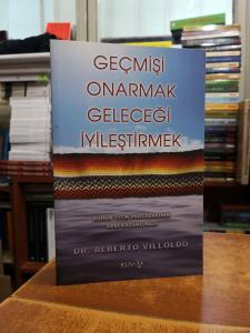 Geçmişi Onarmak Geleceği İyileştirmek (Ruhun Yitik Parçalarının Geri Kazanılması)