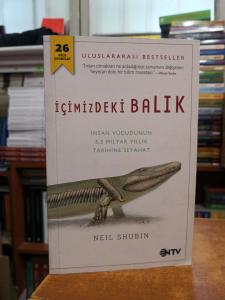 İçimizdeki Balık (İnsan Vücudunun 3,5 Milyar Yıllık Tarihine Seyahat)