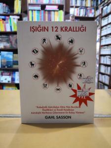Işığın 12 Krallığı - Evrenin Yol İşaretleri, Tüm Burçlar ve Kendi Astrolojik Haritanızın Yorumu