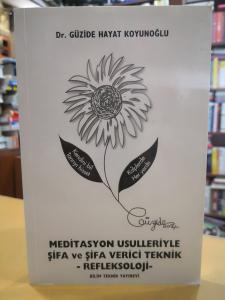 Meditasyon Usulleriyle Şifa ve Şifa Verici Teknik - Refleksoloji