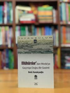 Mühürdar'dan Moda'ya Geçmişe Doğru Bir Gezinti