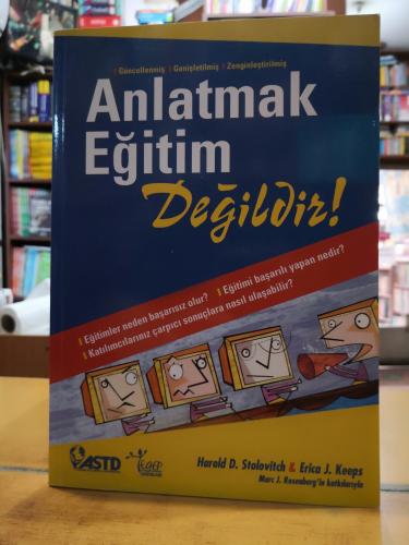 Anlatmak Eğitim Değildir! Harold D. Stolovitch & Erica J. Keeps