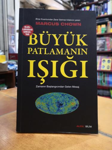 Büyük Patlamanın Işığı - Zamanın Başlangıcından Gelen Mesaj Marcus Cho