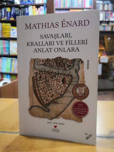 Savaşları Kralları ve Filleri Anlat Onlara Mathias Enard