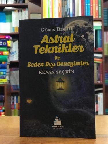 Astral Teknikler Ve Beden Dışı Deneyimler Renan Seçkin