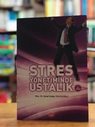 Stres Yönetiminde Ustalık İsmet Galip Yolcuoğlu