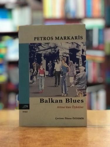 Balkan Blues - Atina'dan Öyküler Petros Markaris