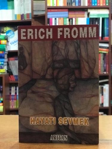 Hayatı Sevmek Erich Fromm