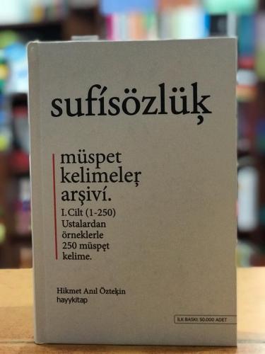 Sufi Sözlük Müspet Kelimeler Arşivi Cilt 1 Hikmet Anıl Öztekin