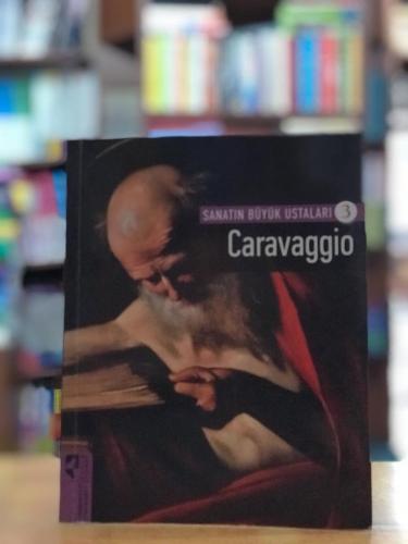 Sanatın Büyük Ustaları 3- Caravaggio Firdevs Candil Erdoğan