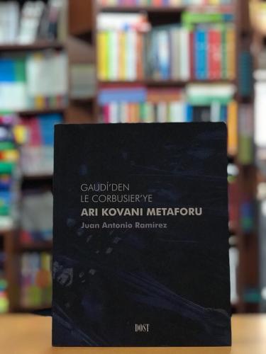 Gaudi'den Le Corbusier'ye Arı Kovanı Metaforu Juan Antonio Ramirez