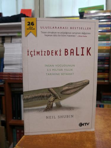 İçimizdeki Balık (İnsan Vücudunun 3,5 Milyar Yıllık Tarihine Seyahat) 