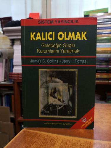 Kalıcı Olmak - Geleceğin Güçlü Kurumlarını Yaratmak James C. Collins -