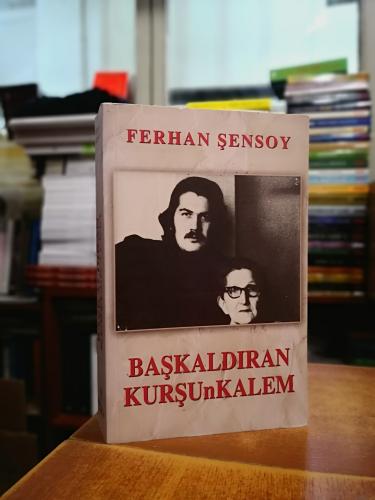 Başkaldıran Kurşun Kalem Ferhan Şensoy