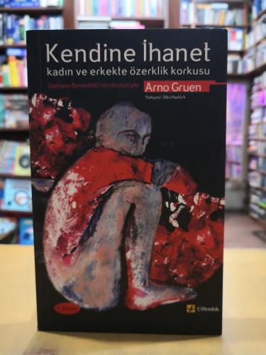 Kendine İhanet - Kadın ve Erkekte Özerklik Korkusu Arno Gruen