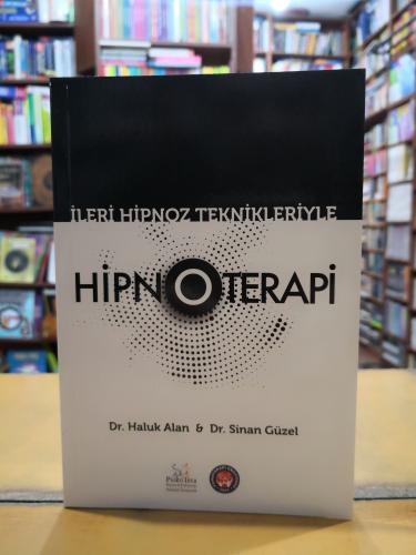 İleri Hipnoz Teknikleriyle Hipnoterapi Haluk Alan & Sinan Güzel