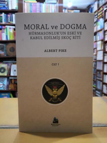 Moral ve Dogma Cilt 1 - Hürmasonluk'un Eski ve Kabul Edilmiş Skoç Riti