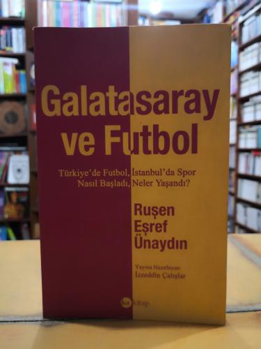 Galatasaray ve Futbol Ruşen Eşref Ünaydın