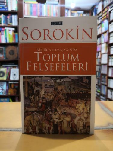 Bir Bunalım Çağında Toplum Felsefeleri Pitirim A. Sorokin