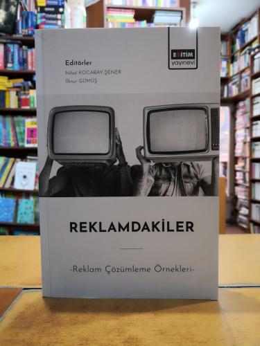 Reklamdakiler - Reklam Çözümleme Örnekleri Nihal Kocabay Şener & İlknu