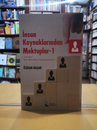 İnsan Kaynaklarından Mektuplar 1 Özkan Başak