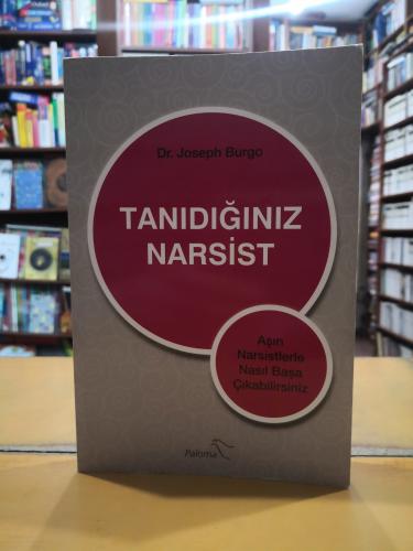 Tanıdığınız Narsist - Aşırı Narsistlerle Nasıl Başa Çıkabilirsiniz Dr.