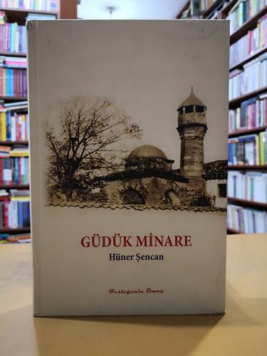 Güdük Minare - Fesleğenin Ömrü Hüner Şencan