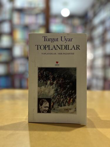 Toplandılar Turgut Uyar