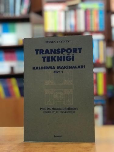 Transport Tekniği Kaldırma Makinaları Cilt -1 Mustafa Demirsoy