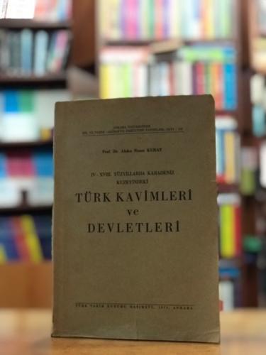 IV - XVIII. Yüzyıllarda Karadeniz Kuzeyindeki Türk Kavimleri ve Devlet