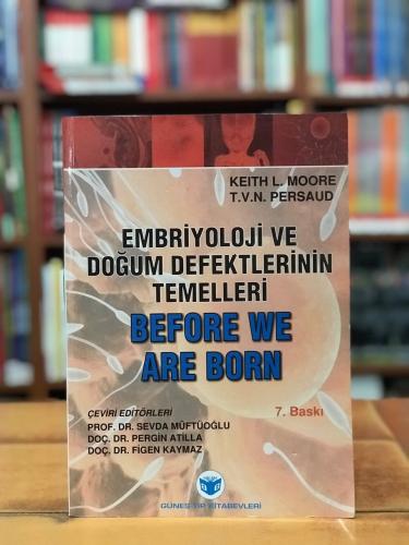 Embriyoloji ve Doğum Defektlerinin Temelleri Keith L. Moore & T.V.N. P