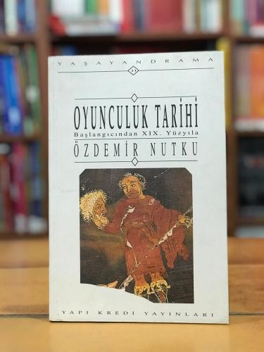 Oyunculuk Tarihi Başlangıcından XIX. Yüzyıla Özdemir Nutku