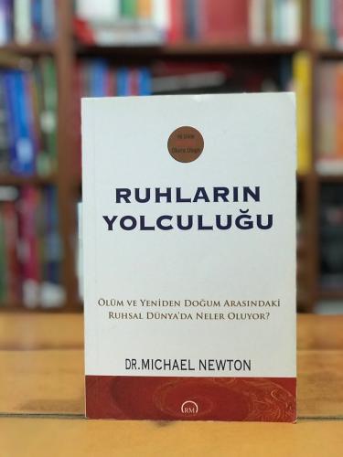 Ruhların Yolculuğu - Ölüm ve Yeniden Doğum Arasındaki Ruhsal Dünya' da