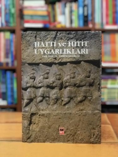 Hatti ve Hitit Uygarlıkları - Ciltli Şömizli Baskı Ekrem Akurgal