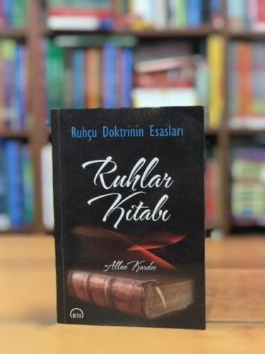 Ruhlar Kitabı - Ruhçu Doktrinin Esasları Allan Kardec