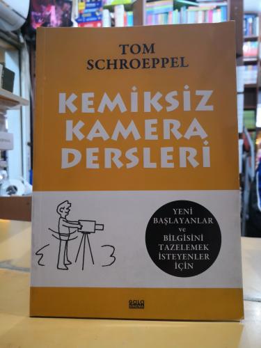 Kemiksiz Kamera Dersleri Tom Schroeppel